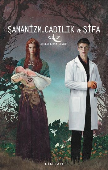 Şamanizm, Cadılık ve Şifa Cilt -IV - Pinhan Yayıncılık Kitap