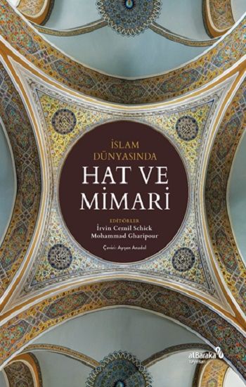 İslam Dünyasında Hat ve Mimari - Albaraka Yayınları Kitap
