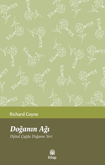Doğanın Ağı (Dijital Çağda Doğanın Yeri) - Anadolu Ajansı Yayınevi Kitap