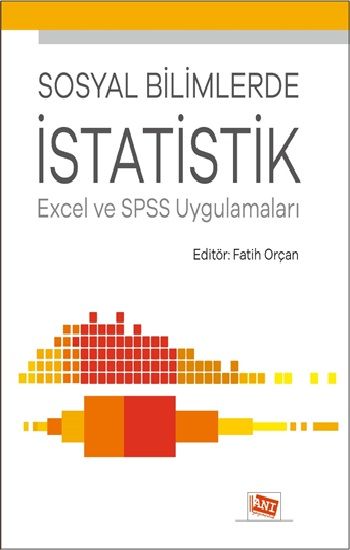 Sosyal Bilimlerde İstatistik Excel Ve Spss Uygulamaları - Anı Yayıncılık Kitap