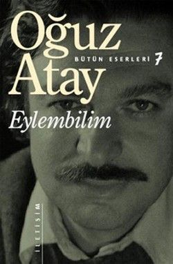 Bütün Eserleri 7 - Eylembilim - Oğuz Atay, Türk Edebiyatı Türkçe kitap kapağı