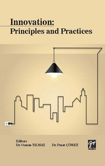 Innovation: Principles and Practices - Gazi Kitabevi Kitap