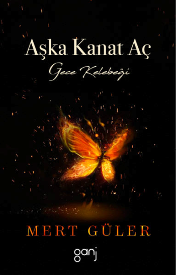 Aşka Kanat Aç – Gece Kelebeği - Ganj Yayınevi Kitap