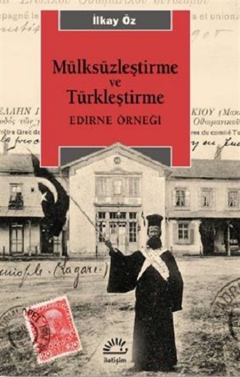 Mülksüzleştirme ve Türkleştirme - İletişim Yayınları Kitap