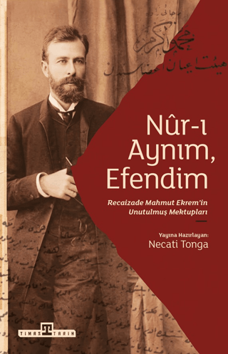 Nur-ı Aynım, Efendim Recaizade'nin Unutulmuş Mektupları - Timaş Yayınları Kitap