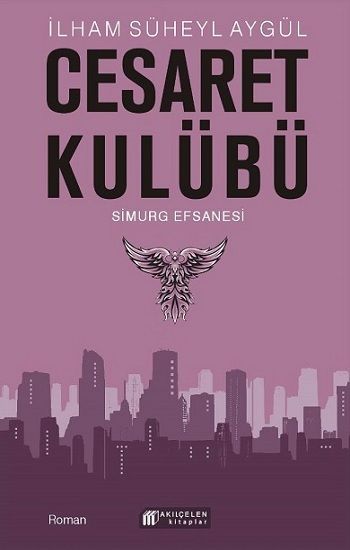 Cesaret Kulübü - Simurg Efsanesi - Akıl Çelen Kitaplar Kitap