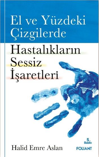 El ve Yüzdeki Çizgilerde Hastalıkların Sessiz İşaretleri - Foliant Yayınları Kitap