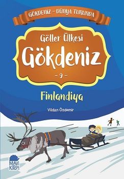 Göller Ülkesi Gökdeniz Finlandiya - Gökdeniz Dünya Turunda 9 - Mavi Kirpi Yayınları Kitap