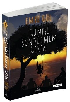 Güneşi Söndürmem Gerek - Ephesus Yayınları Kitap