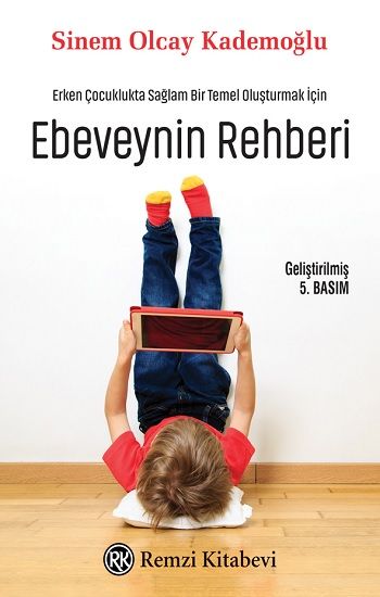 Erken Çocuklukta Sağlam Bir Temel Oluşturmak İçin Ebeveynin Rehberi - Remzi Kitabevi Kitap
