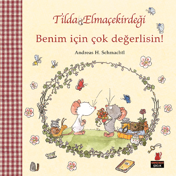 Tilda Elmaçekirdeği Benim İçin Çok Değerlisin! - Kırmızı Kedi Yayınevi Kitap