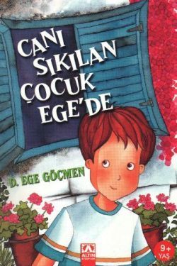 Canı Sıkılan Çocuk Ege’de - Altın Kitaplar - Özel Ürün Kitap