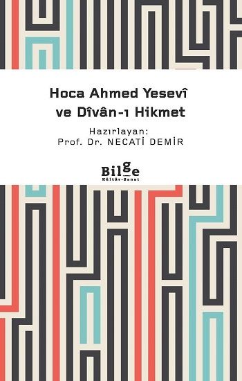Hoca Ahmed Yesevi ve Divan-I Hikmet - Bilge Kültür Sanat Kitap