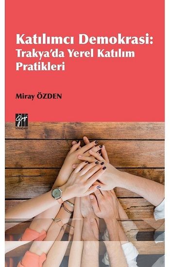 Katılımcı Demokrasi : Trakya'da Yerel Katılım Pratikleri - Gazi Kitabevi Kitap