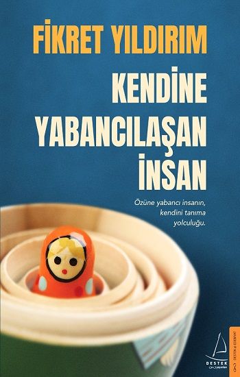 Kendine Yabancılaşan İnsan - Destek Yayınları Kitap