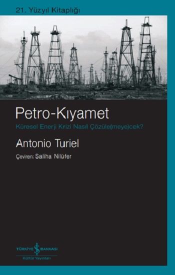 Petro-Kıyamet Küresel Enerji Krizi Nasıl Çözüle(meye)cek? - İş Bankası Kültür Yayınları Kitap