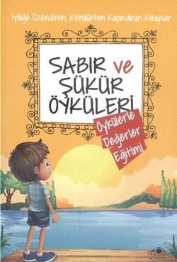 Sabır ve Şükür Öyküleri - Uğurböceği Yayınları Kitap