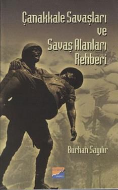 Çanakkale Savaşları ve Savaş Alanları Rehberi Burhan Sayılır Türkçe kitap kapağı
