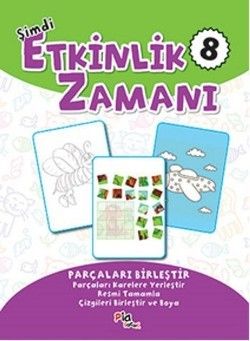 Şimdi Etkinlik Zamanı 8 : Parçaları Birleştir - Pia Çocuk Yayınları Kitap