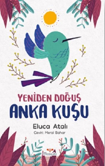 Yeniden Doğuş Anka Kuşu - Mosquito Yayınları Kitap