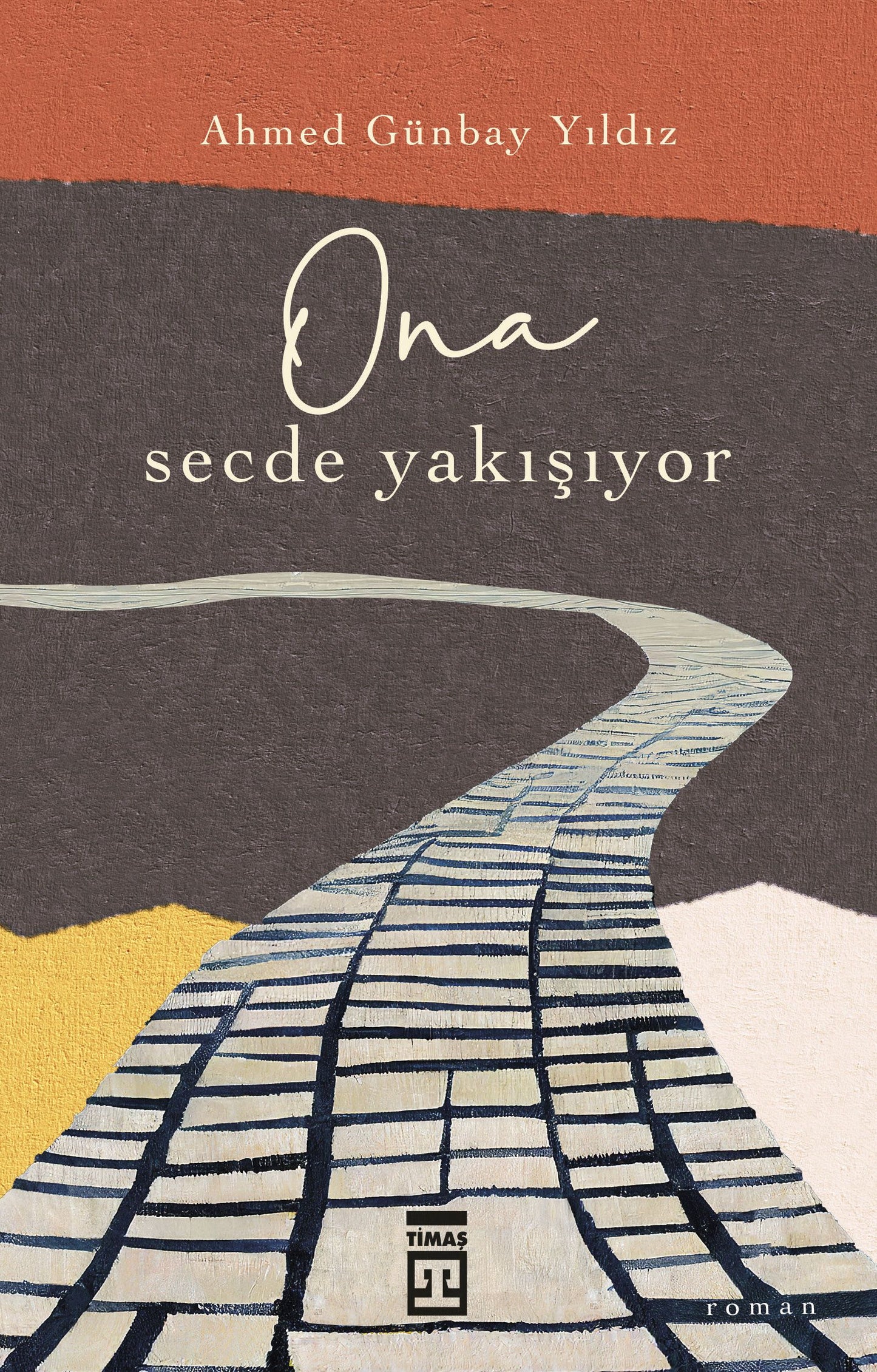 O'na Secde Yakışıyor - Ahmed Günbay Yıldız, Türk Edebiyatı Türkçe kitap kapağı