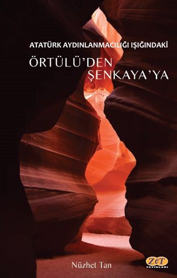 Atatürk Aydınlanmacılığı Işığındaki Örtülü’den Şenkaya’ya - Zet Yayınları Kitap