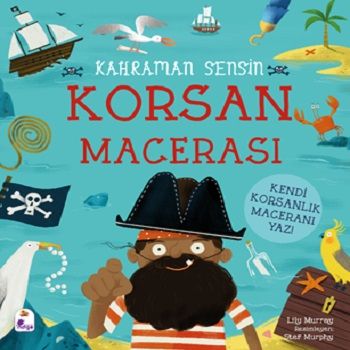 Kahraman Sensin - Korsan Macerası - İndigo Çocuk Kitap