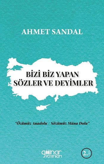 Bizi Biz Yapan Sözler ve Deyimler - Gülnar Yayınları Kitap