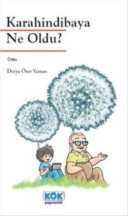 Karahindibaya Ne Oldu? - Kök Yayınevi Kitap