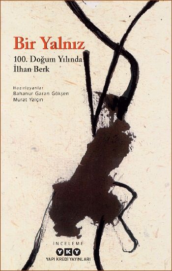 Bir Yalnız -100. Doğum Yılında İlhan Berk - Yapı Kredi Yayınları Kitap