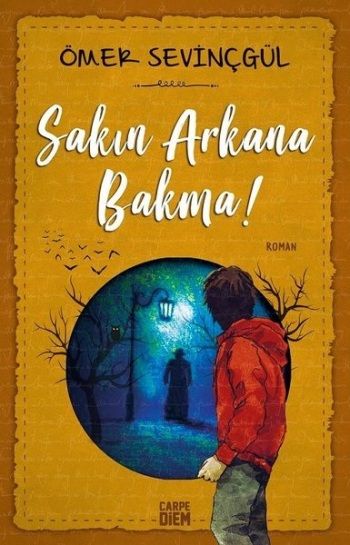 Sakın Arkana Bakma! - Carpe Diem Kitapları Kitap
