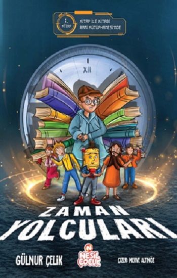 Zaman Yolcuları –1 - Nesil Çocuk Yayınları Kitap