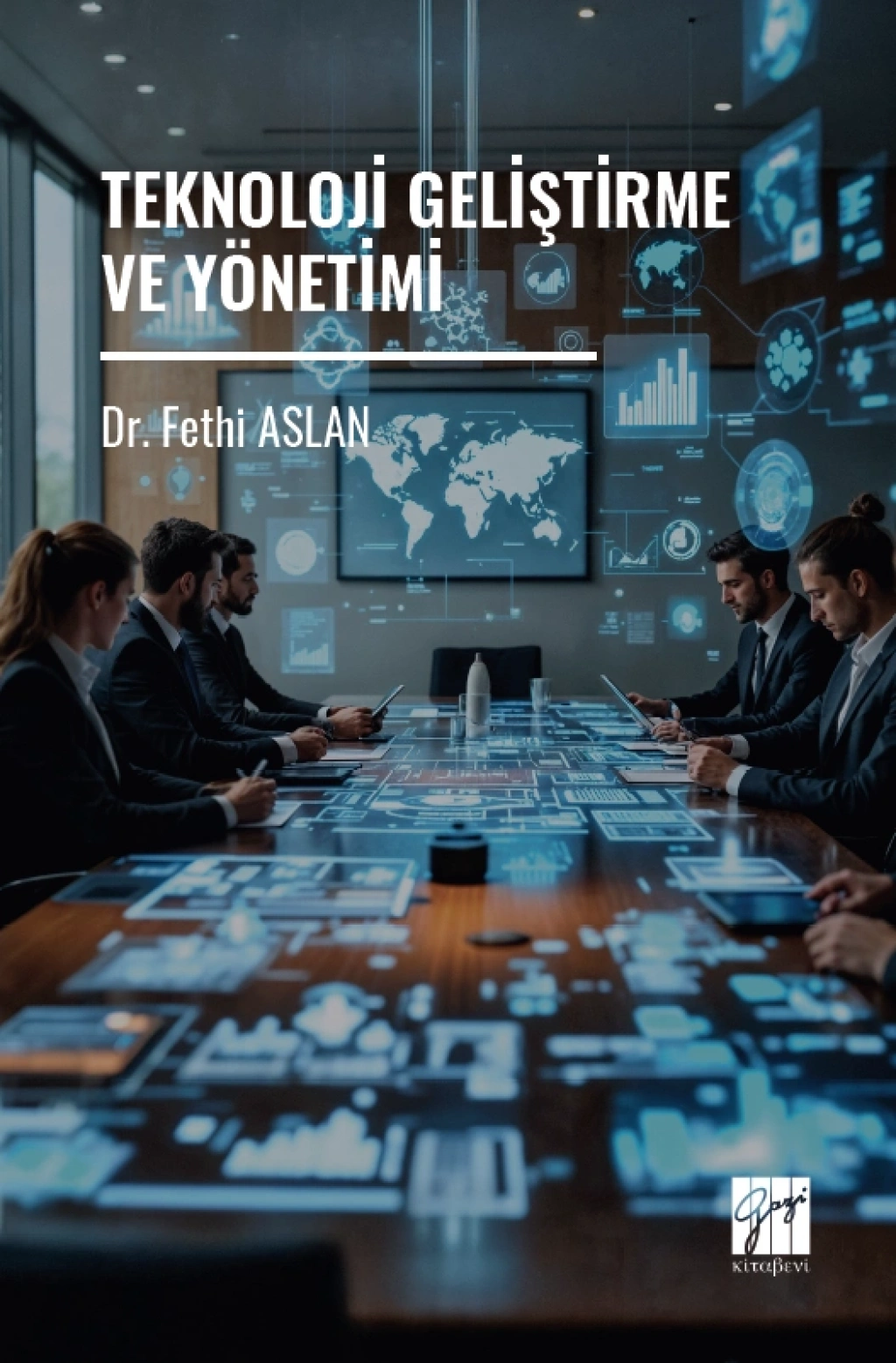 Teknoloji Geliştirme Ve Yönetimi - Gazi Kitabevi Kitap