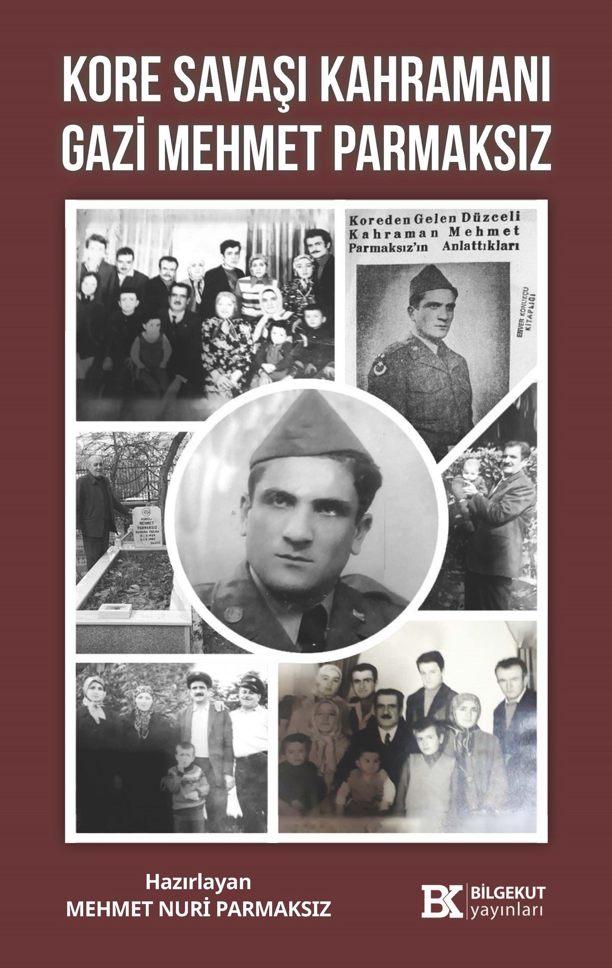 Kore Savaşı Kahramanı Gazi Mehmet Parmaksız - Bilgekut Yayınları Kitap