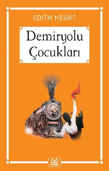 Demiryolu Çocukları (Gökkuşağı Cep Kitap) - Arkadaş Yayınları Kitap
