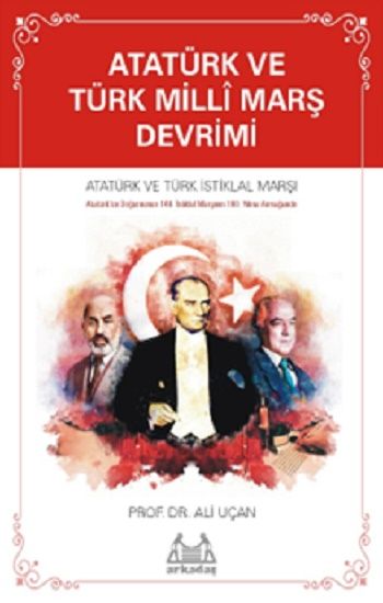 Atatürk ve Türk Milli Marş Devrimi - Arkadaş Yayınları Kitap