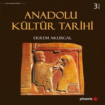 Anadolu Kültür Tarihi (Ciltli) - Phoenix Yayınevi - Özel Ürün Kitap