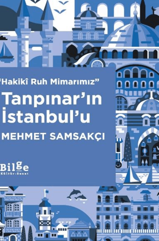 Tanpınar'ın İstanbul'u - Bilge Kültür Sanat Kitap