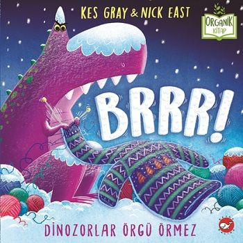 Brrr! Dinozorlar Örgü Örmez (Ciltli) - Beyaz Balina Yayınları Kitap