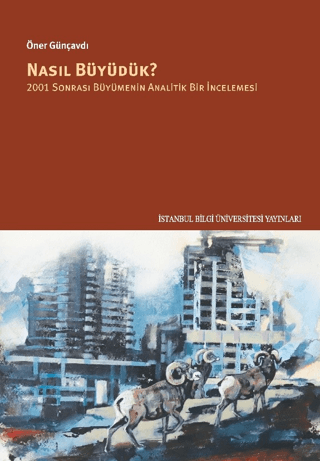 Nasıl Büyüdük? - İstanbul Bilgi Üniversitesi Yayınları Kitap