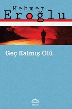 Geç Kalmış Ölü - İletişim Yayınları Kitap