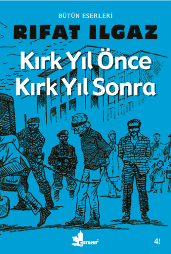 Kırk Yıl Önce Kırk Yıl Sonra - Çınar Yayınları Kitap