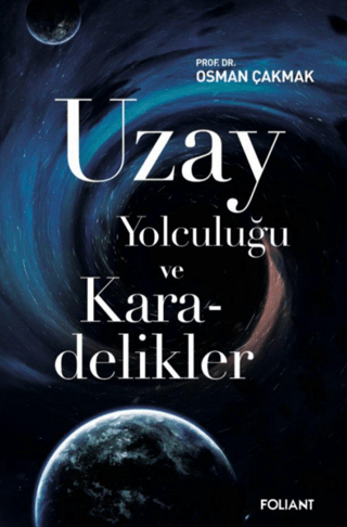 Uzay Yolculuğu ve Karadelikler - Foliant Yayınları Kitap