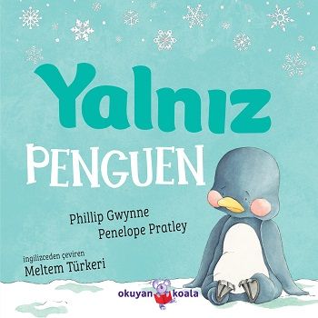 Yalnız Penguen (Ciltli) - Okuyan Koala Kitap