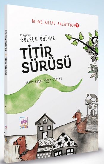 Titir Sürüsü - Bilge Kutad Anlatıyor - 7 (Ciltli) - Ötüken Neşriyat Kitap