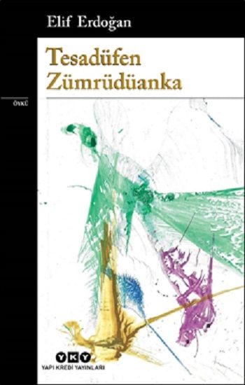 Tesadüfen Zümrüdüanka - Yapı Kredi Yayınları Kitap