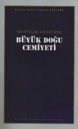 Büyük Doğu Cemiyeti : 107 - Necip Fazıl Bütün Eserleri - Büyük Doğu Yayınları Kitap