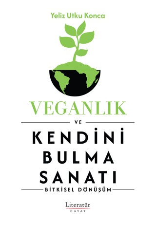 Veganlık ve Kendini Bulma Sanatı - Literatür Yayınevi Kitap