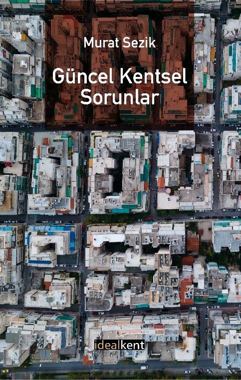 Güncel Kentsel Sorunlar - İdealKent Yayınları Kitap