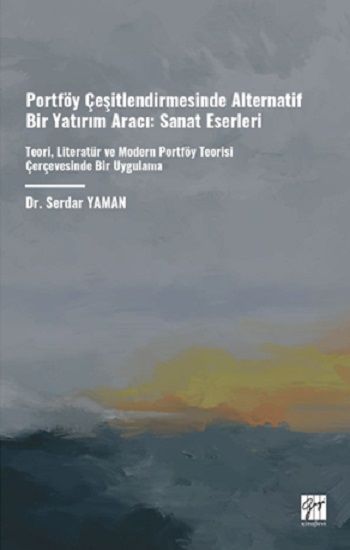 Portföy Çeşitlendirmesinde Alternatif Bir Yatırım Aracı: Sanat Eserleri - Gazi Kitabevi Kitap